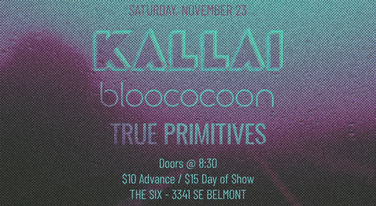 Kallai \/ True Primitives \/ bloococoon