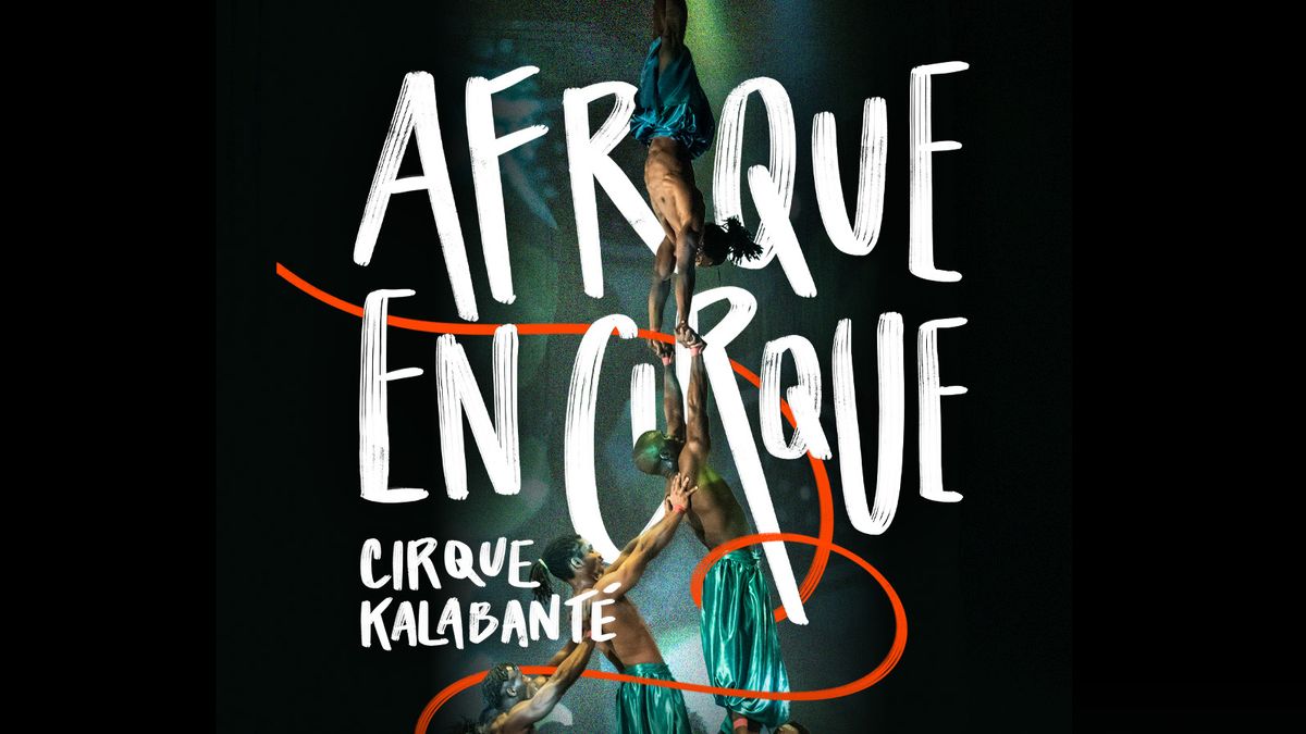 Paramount Presents: Cirque Kalabant\u00e9 (Afrique en Cirque)