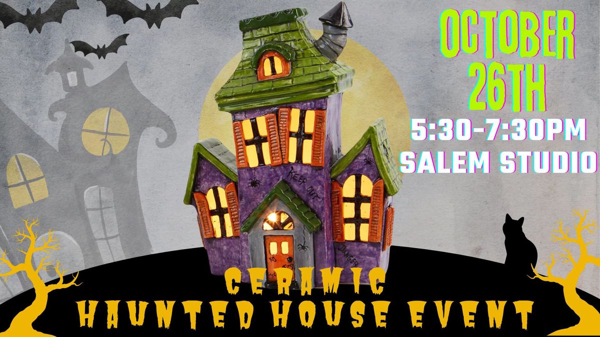 Haunted House Ceramic Event