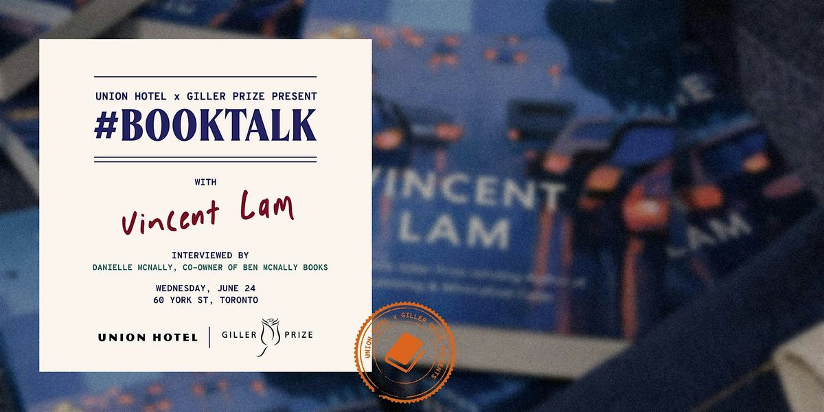 #BookTalk with Vincent Lam, presented by Union Hotel x Giller Prize