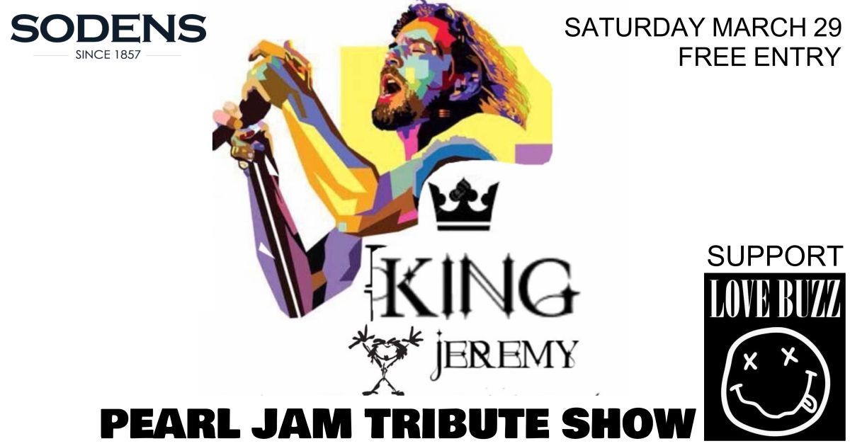 KING JEREMY, Pearl Jam Tribute show @ Sodens!