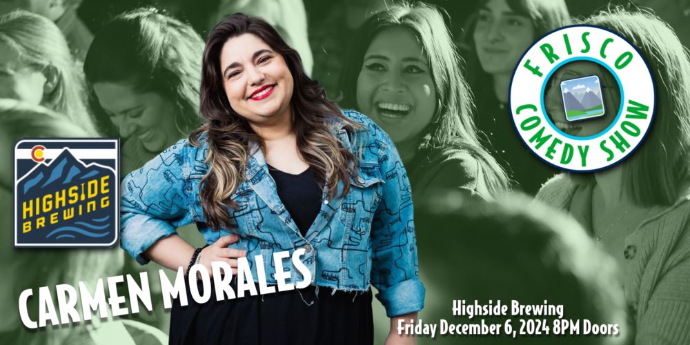 Frisco Comedy Show - Carmen Morales - Highside Brewing