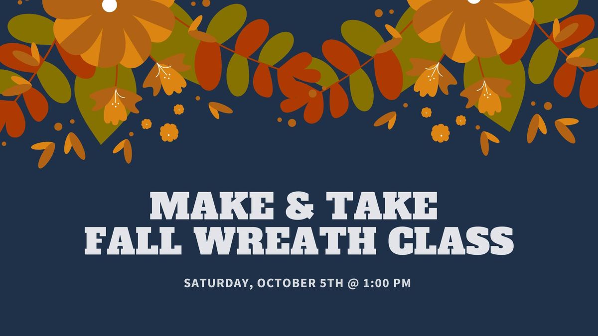 Make & Take - Fall Wreath Class