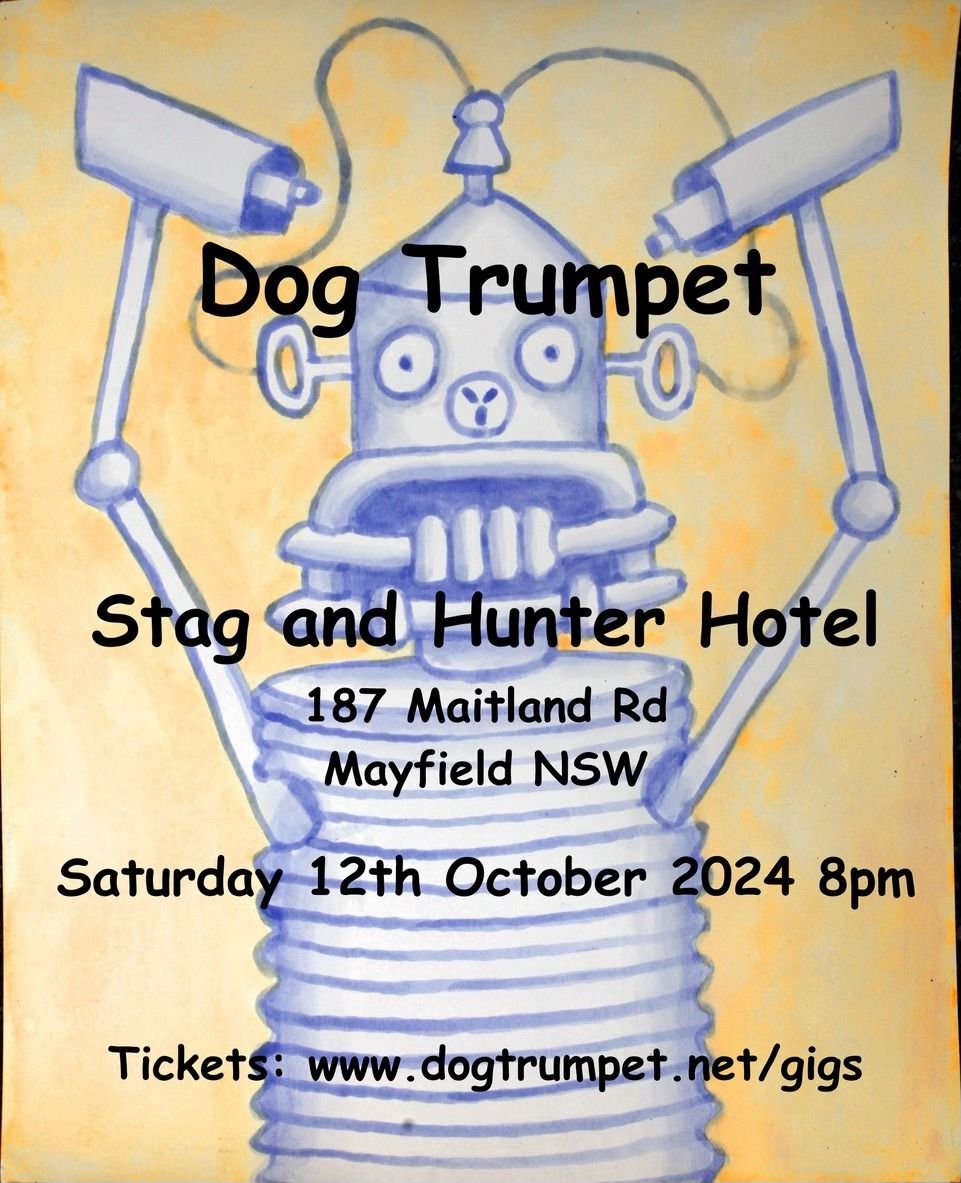 Dog Trumpet @ Stag and Hunter Mayfield NSW