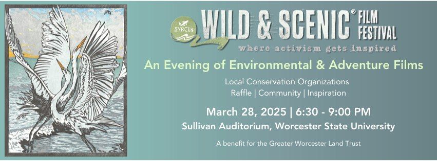 The Greater Worcester Land Trust Presents: The Wild and Scenic Film Festival