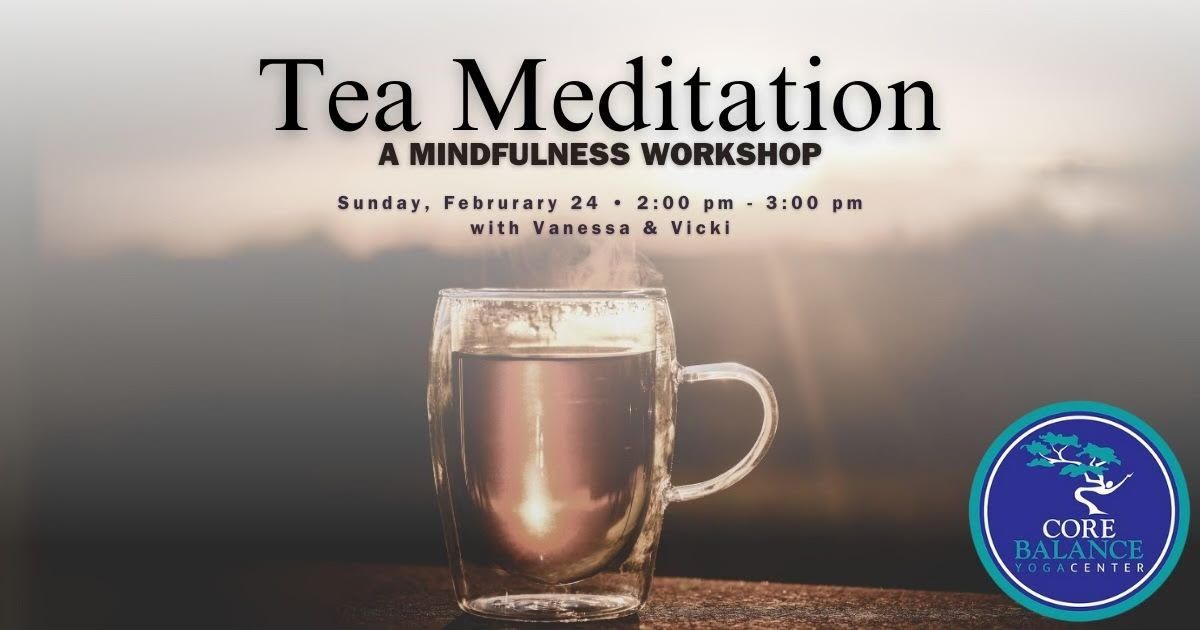 Tea Meditation: A Mindfulness Workshop