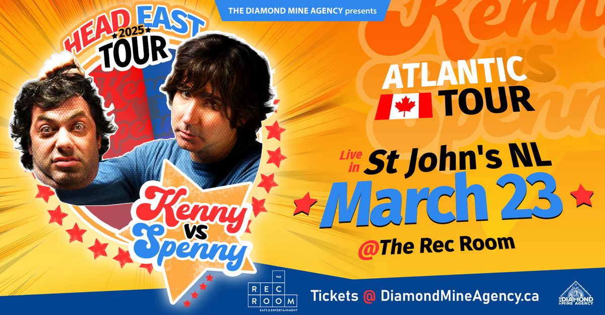 KENNY VS SPENNY Live In St John's NL