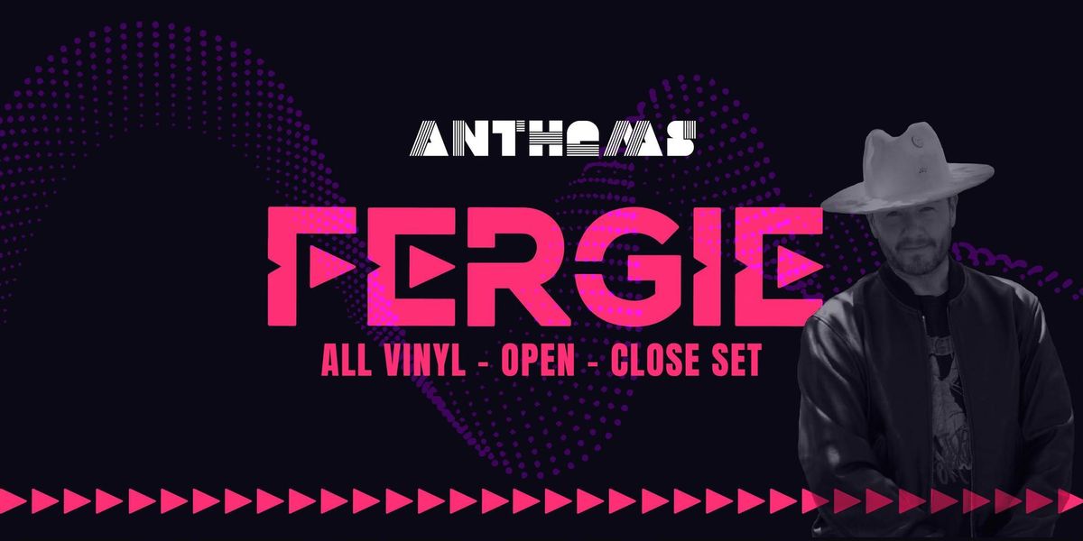 Anthems with FERGIE - All Vinyl - Open til Close Set