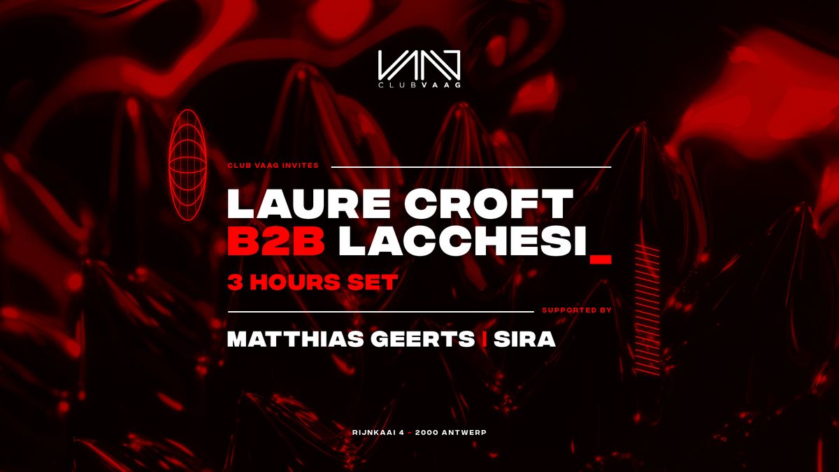 Club Vaag invites LAURE CROFT B2B LACCHESI 