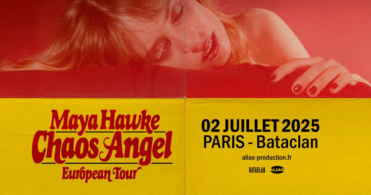 MAYA HAWKE \u2022 Paris - Bataclan \u2022 2 juillet 2025