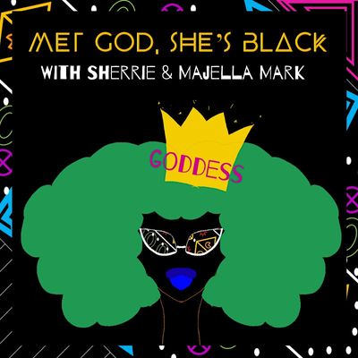 Met God She's Black