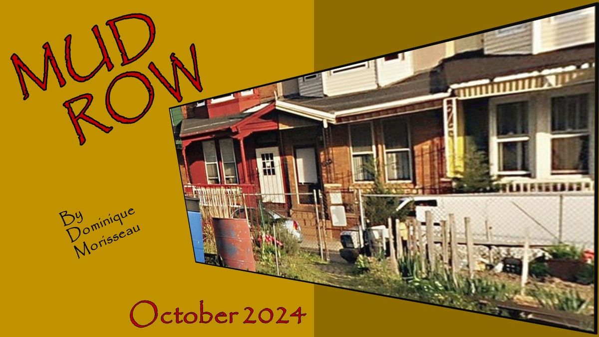 Mud Row - Oct. 4 - Oct. 20