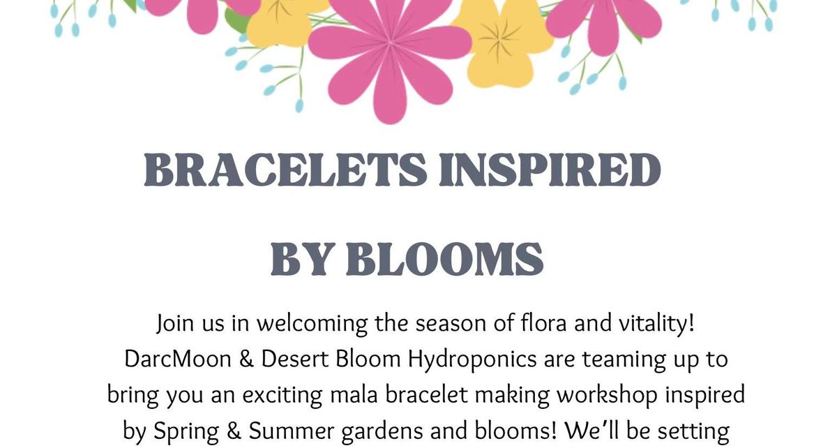 Bracelets Inspired by Blooms Workshop