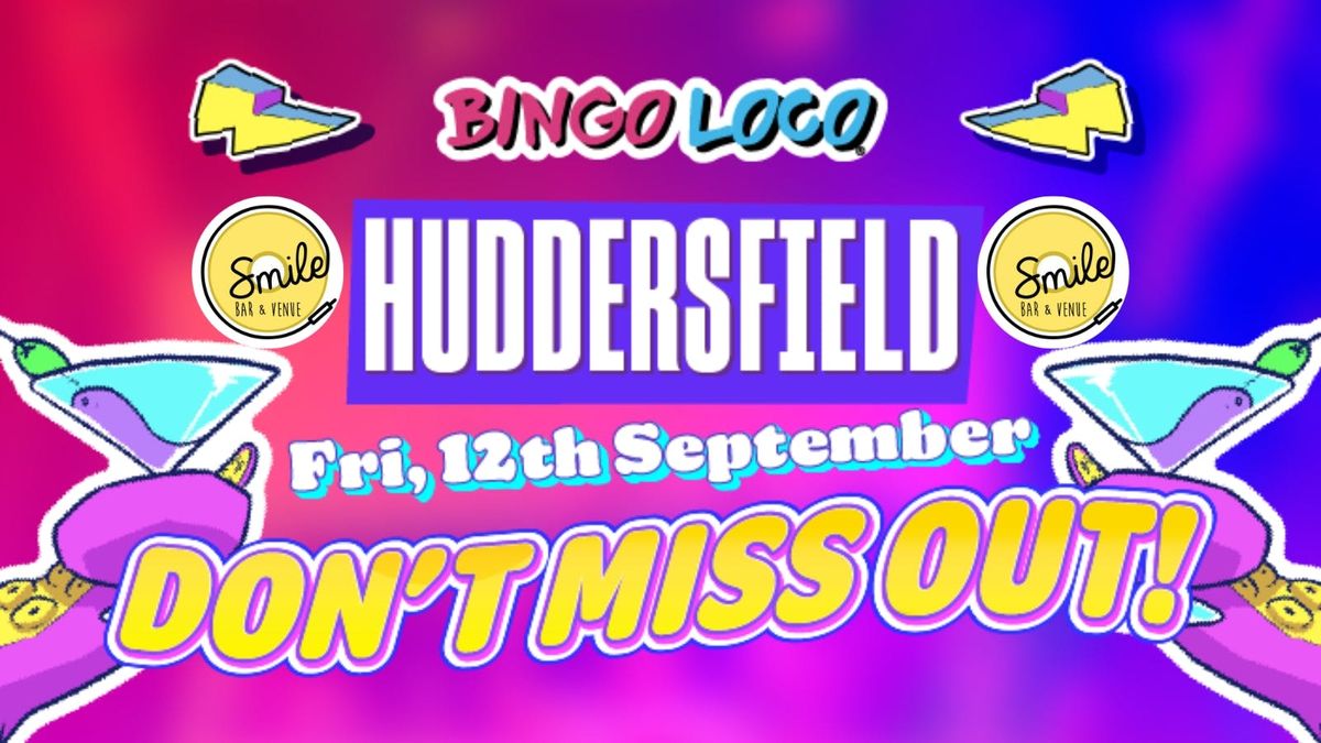 BINGO LOCO - HUDDERSFIELD