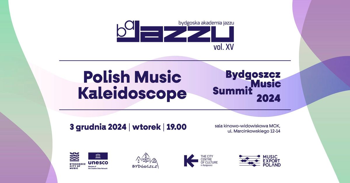 Polish Music Kaleidoscope - Bydgoska Akademia Jazzu vol. XV na Bydgoszcz Music Summit 2024 [3.12.24]