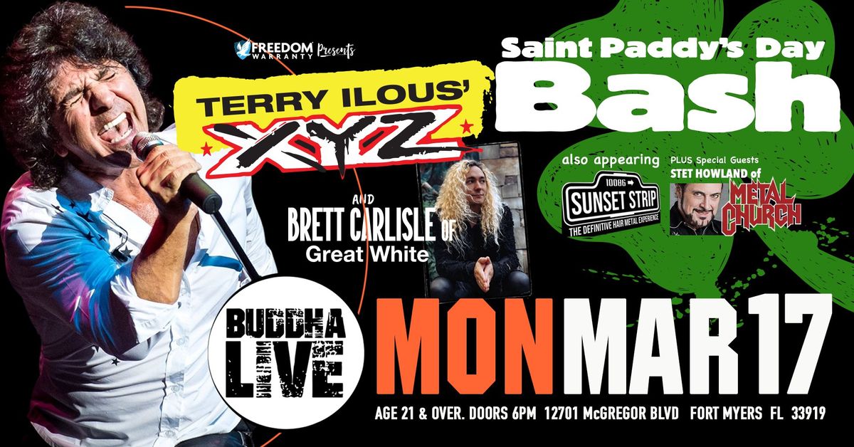 ST PADDY'S DAY BASH w\/ TERRY ILOUS' XYZ, BRETT CARLISLE of GREAT WHITE, STET HOWLAND of METAL CHURCH