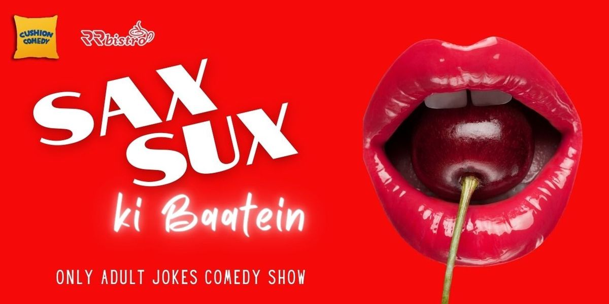 Sax Sux Ki Baatein - A Sex jokes only comedy show