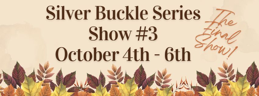 Silver Buckle Series Show #3 