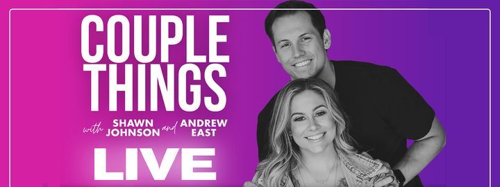 Couple Things Podcast with Shawn Johnson and Andrew East