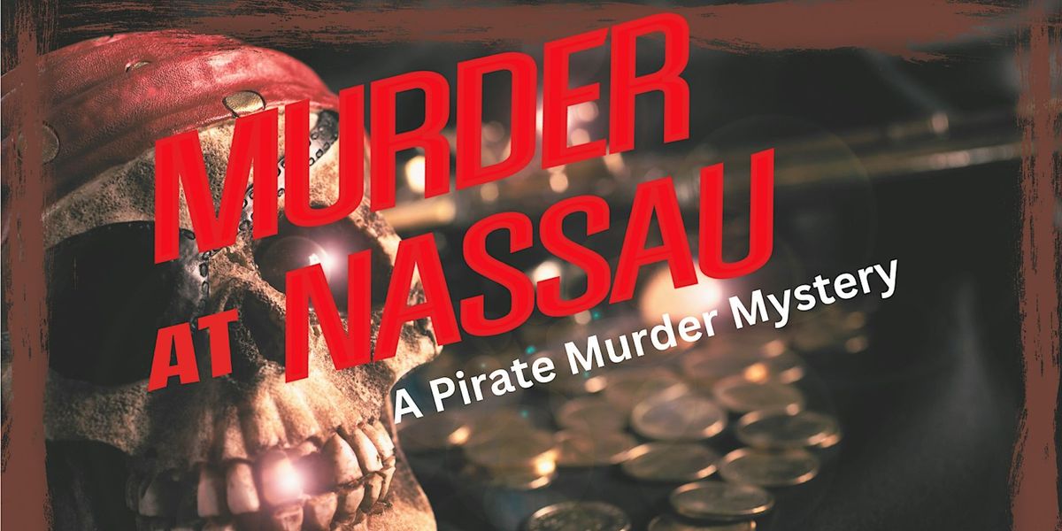 A Pirate Murder Mystery: Murder at Nassau