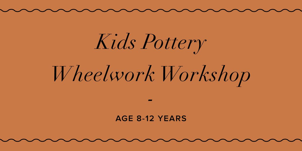School Holiday- Pottery Workshop (Ages 8+) WHEELWORK