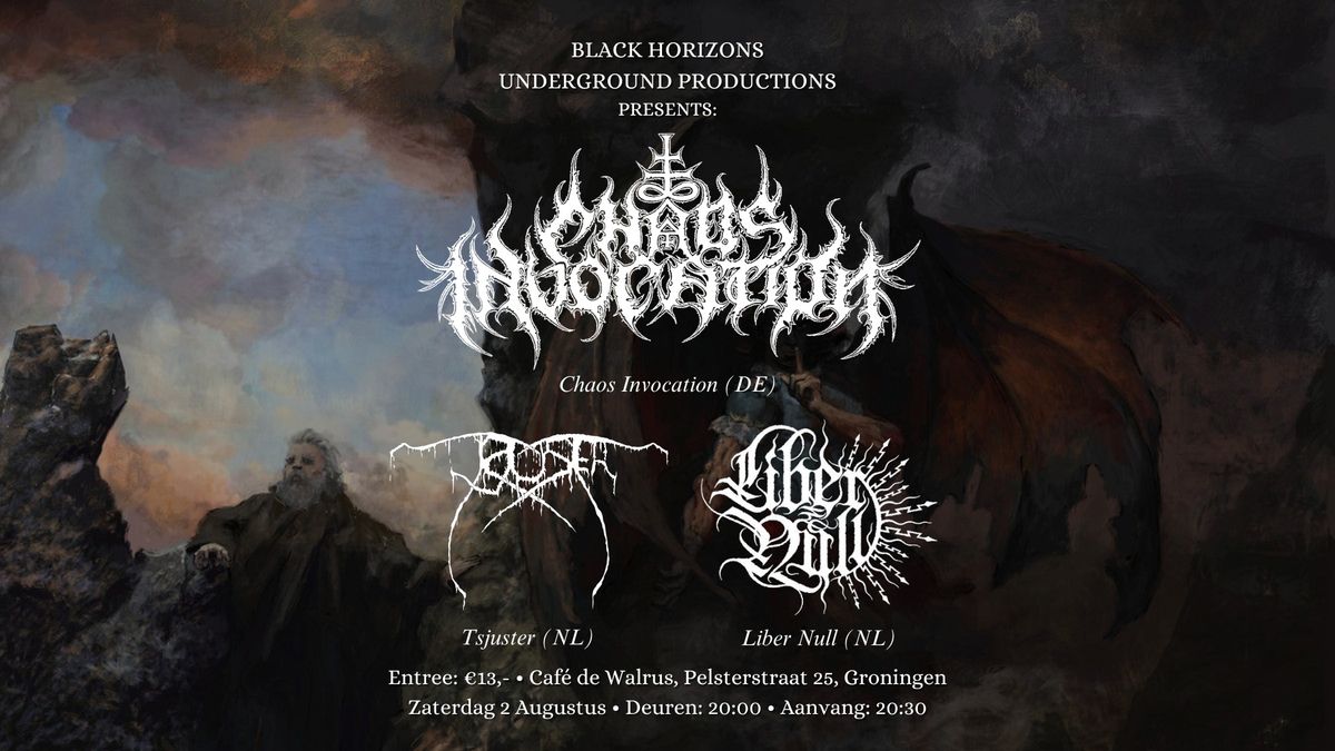 Chaos Invocation (DE) + Tsjuster + Liber Null | Walrus, Groningen