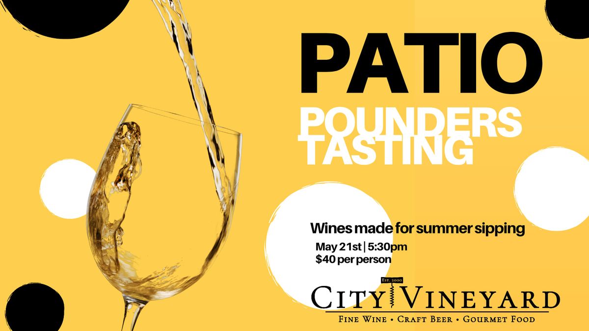 Patio Pounders - a Wine Tasting