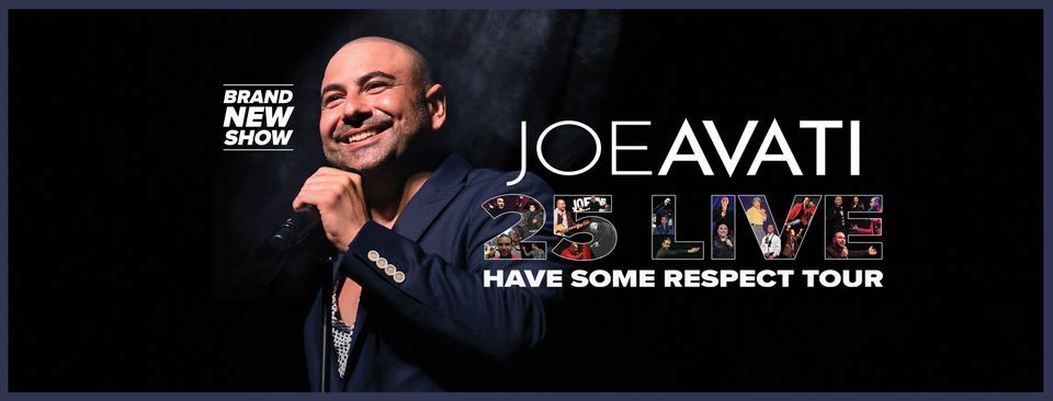 Joe Avati: 25 Live - Have Some Respect World Tour