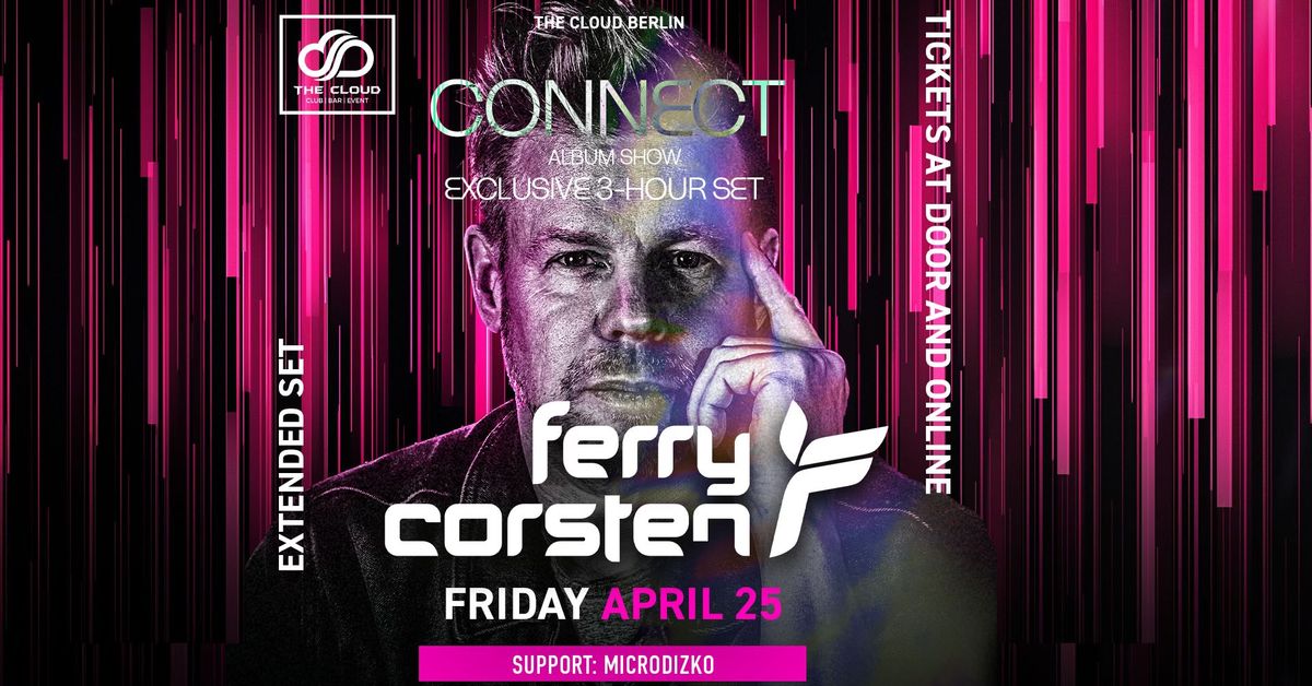 Ferry Corsten "Connect" Show @ the Cloud Berlin \/ Support by Microdizko