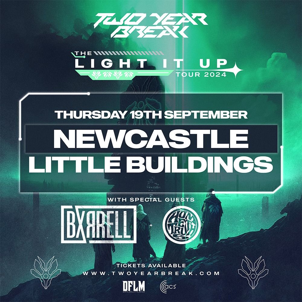 Two Year Break + Bxrrell + Hometruths \/\/ Light It Up Tour, Newcastle