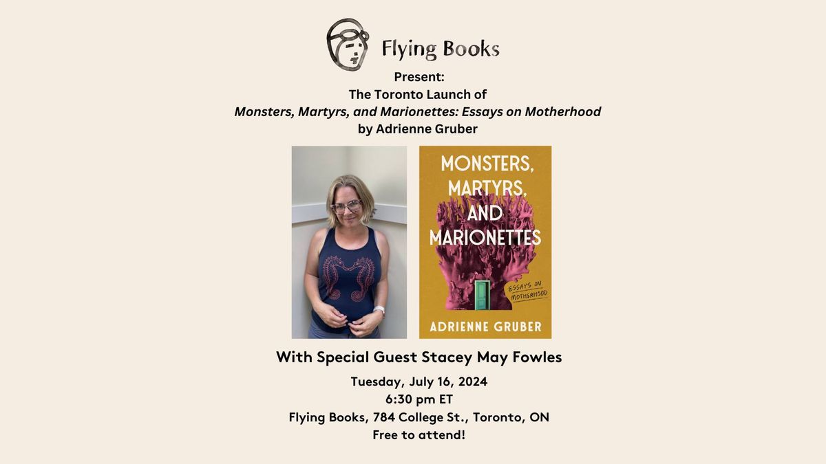 Toronto Book Launch of Monsters, Martyrs, and Marionettes: Essays on Motherhood by Adrienne Gruber