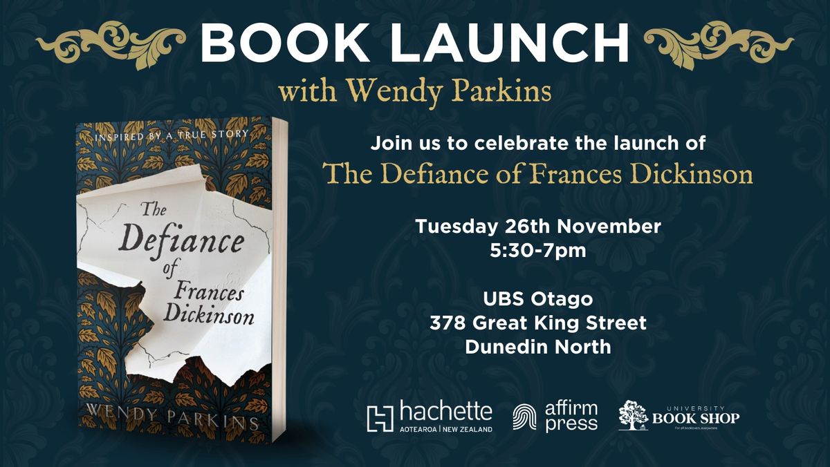 Book Launch: The Defiance of Frances Dickinson by Wendy Parkins