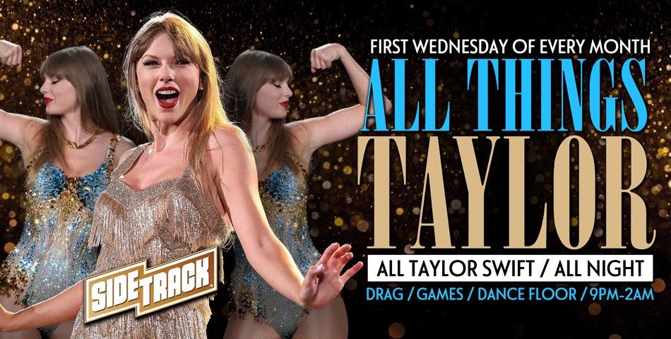 All Things Taylor at Sidetrack