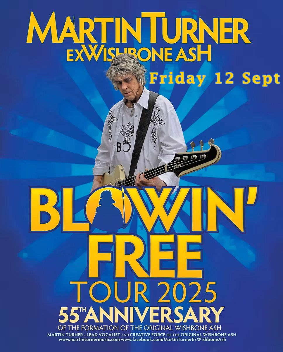 Martin Turner (ex Wishbone Ash) Blowin Free Tour