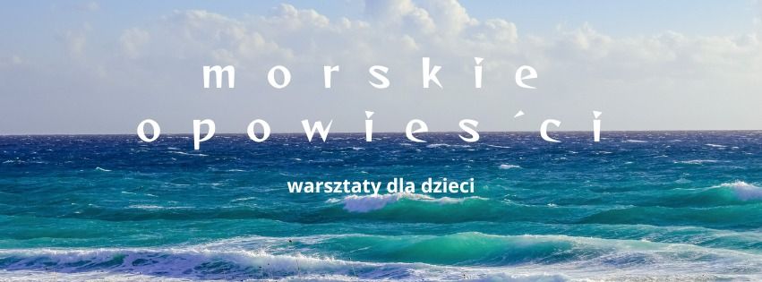 Morskie opowie\u015bci - warsztaty dla dzieci