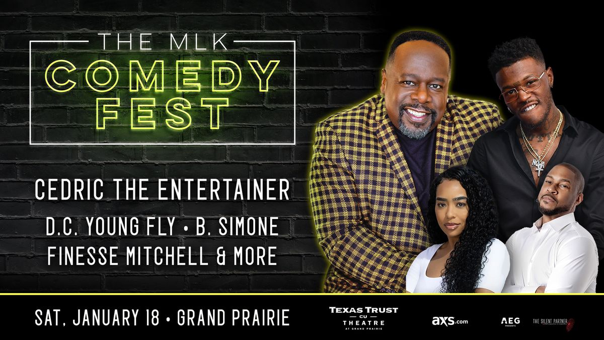 The MLK Comedy Fest with Cedric The Entertainment, D.C. Young Fly, B. Simone & Finesse Mitchell