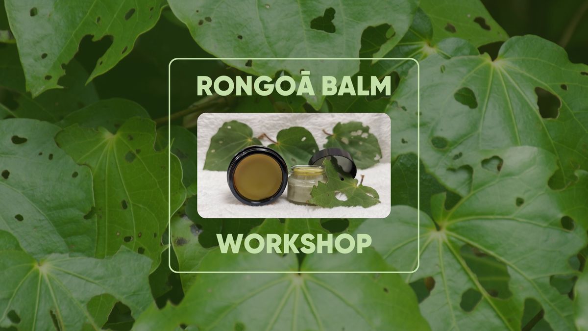 Rongo\u0101 Balms Workshop