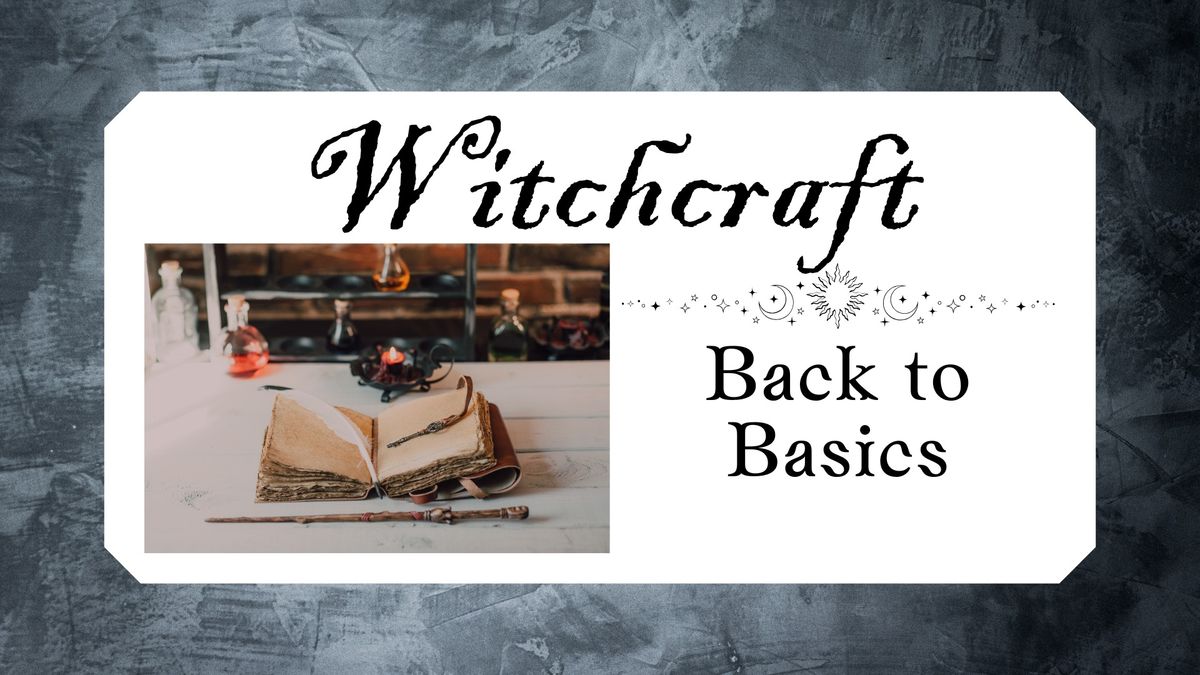 Witchcraft: Back to Basics