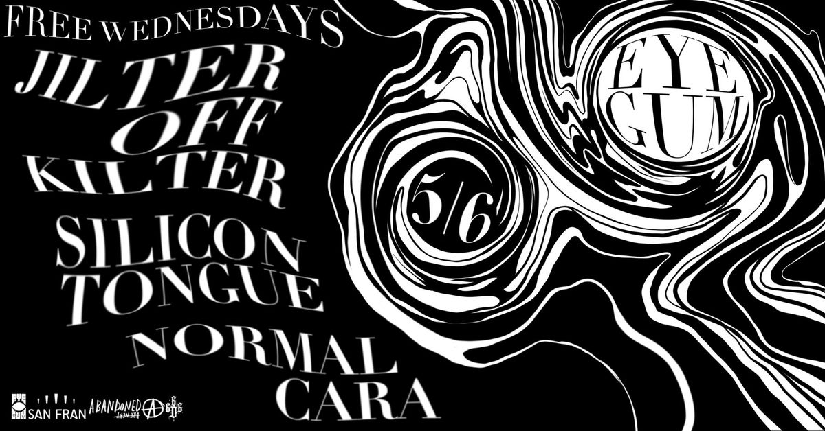 Eyegum (free) Wednesdays: Jilter off Kilter & Silicon Tongue + Normal Cara