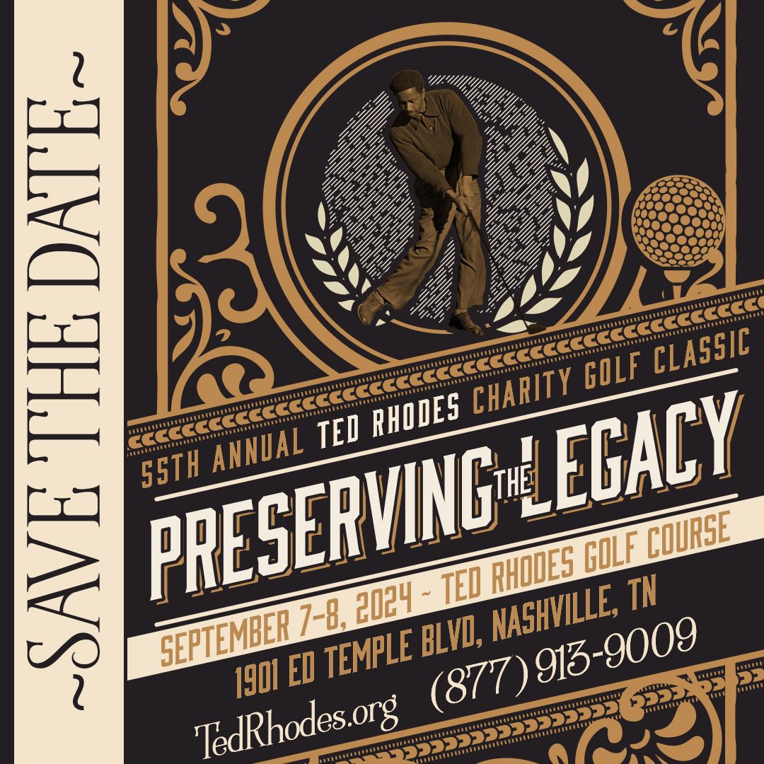 55th Annual Ted Rhodes Charity Golf Classic - Preserving the Legacy... Nashville