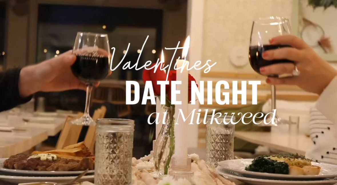 Valentines Date Night at Milkweed