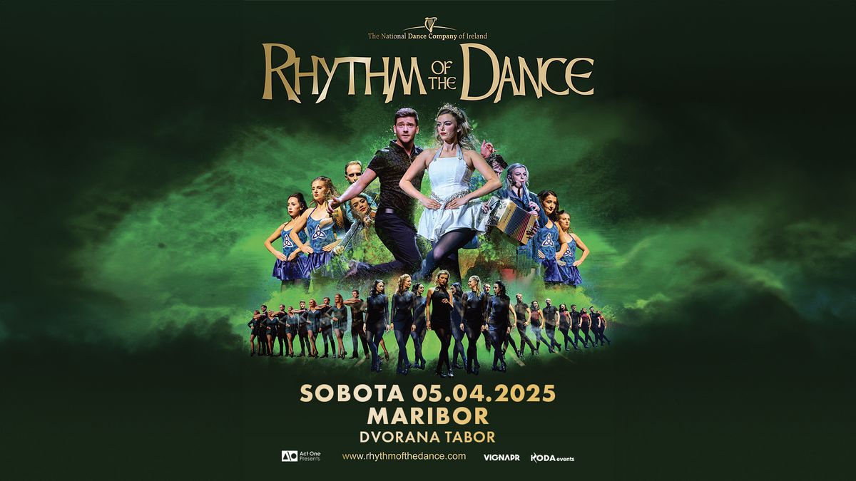 RHYTHM OF THE DANCE \u25cf Dvorana Tabor, Maribor \u25cf 5.4.2025