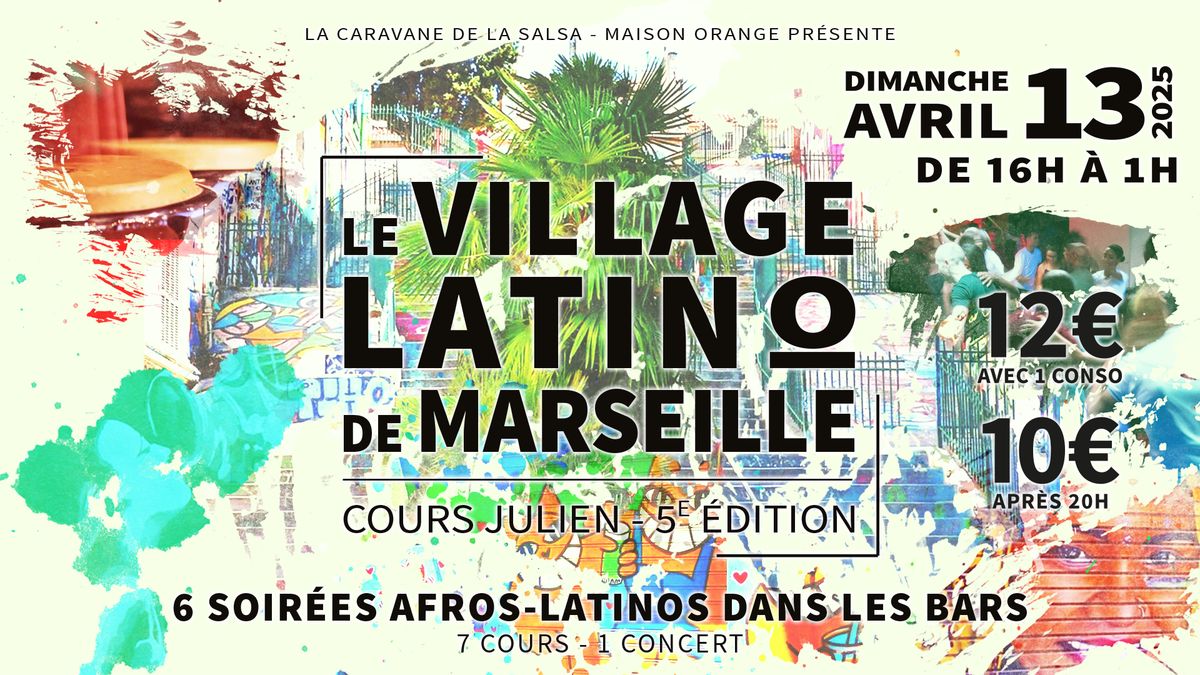 Le Village Latino de Marseille - Cours Julien 5\u00e8me \u00e9dition !