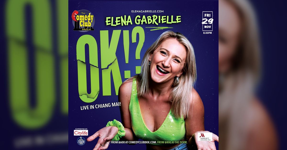 Stand-Up Comedy - ELENA GABRIELLE - 'Ok!?' - Live in Chiang Mai!