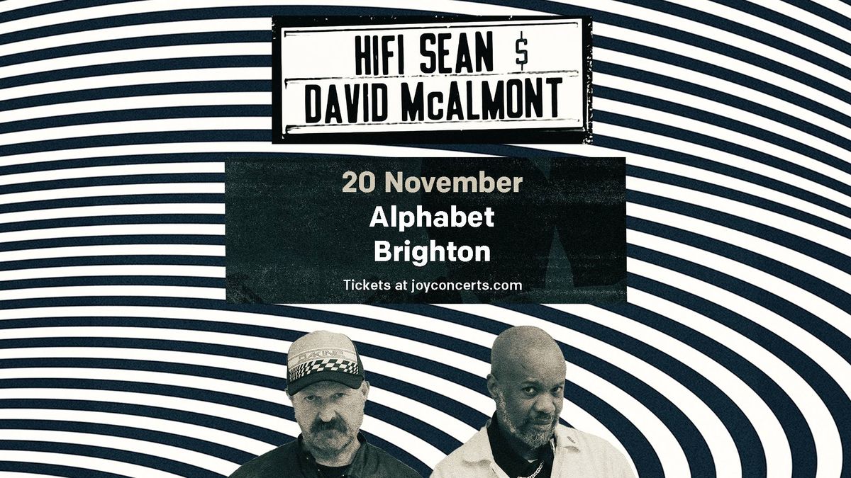 HIFI SEAN & DAVID MCALMONT | Alphabet, Brighton - JOY