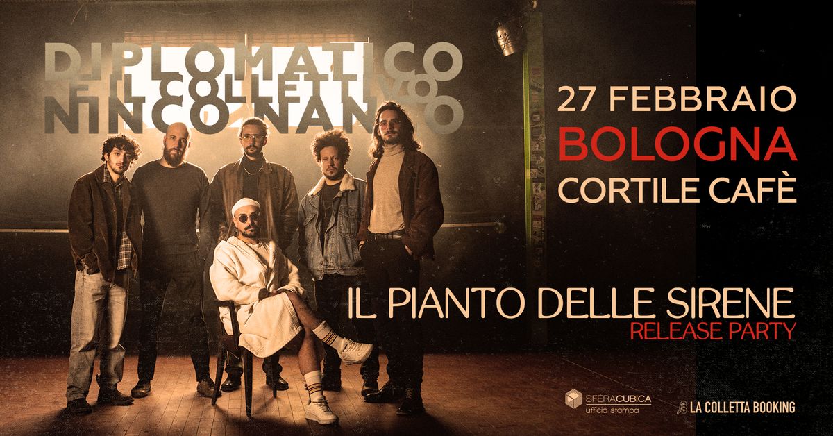 27.02 \/\/ Diplomatico e il collettivo Ninco Nanco release party Cortile Caf\u00e8, Bologna