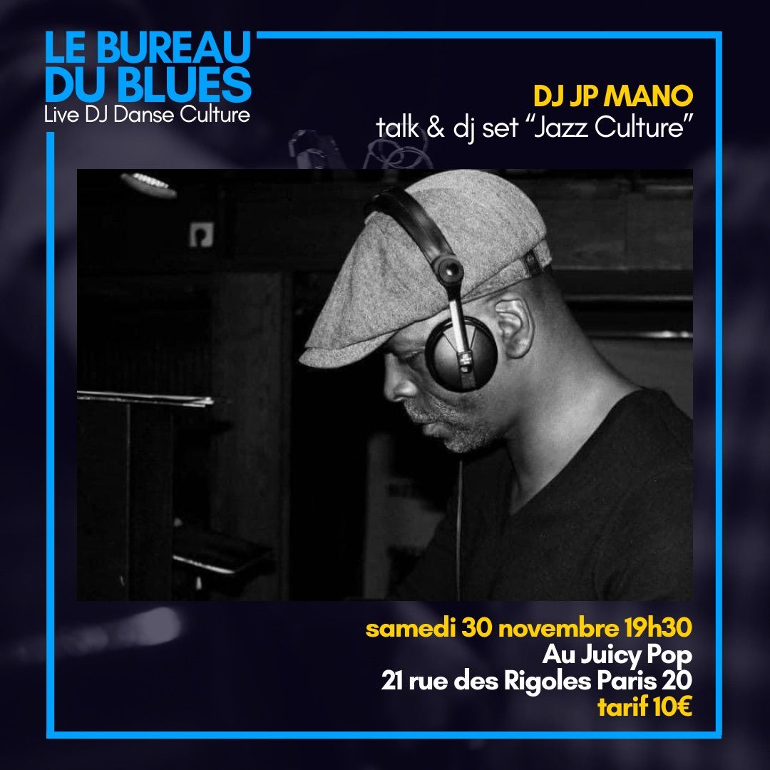 Le Bureau du Blues \u00ab DJ JP MANO Jazz Culture \u00bb Talk & DJ Set