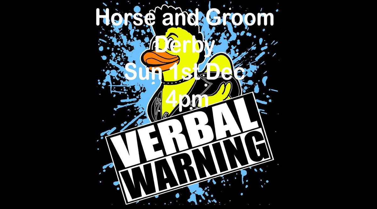 Verbal Warning @The Horse and Groom, Derby