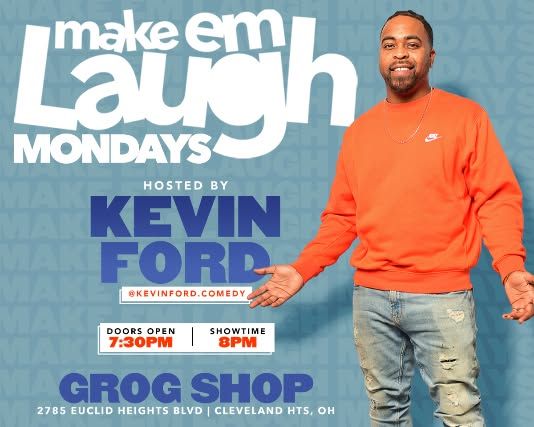 Make Em Laugh Mondays Hosted By Kevin Ford