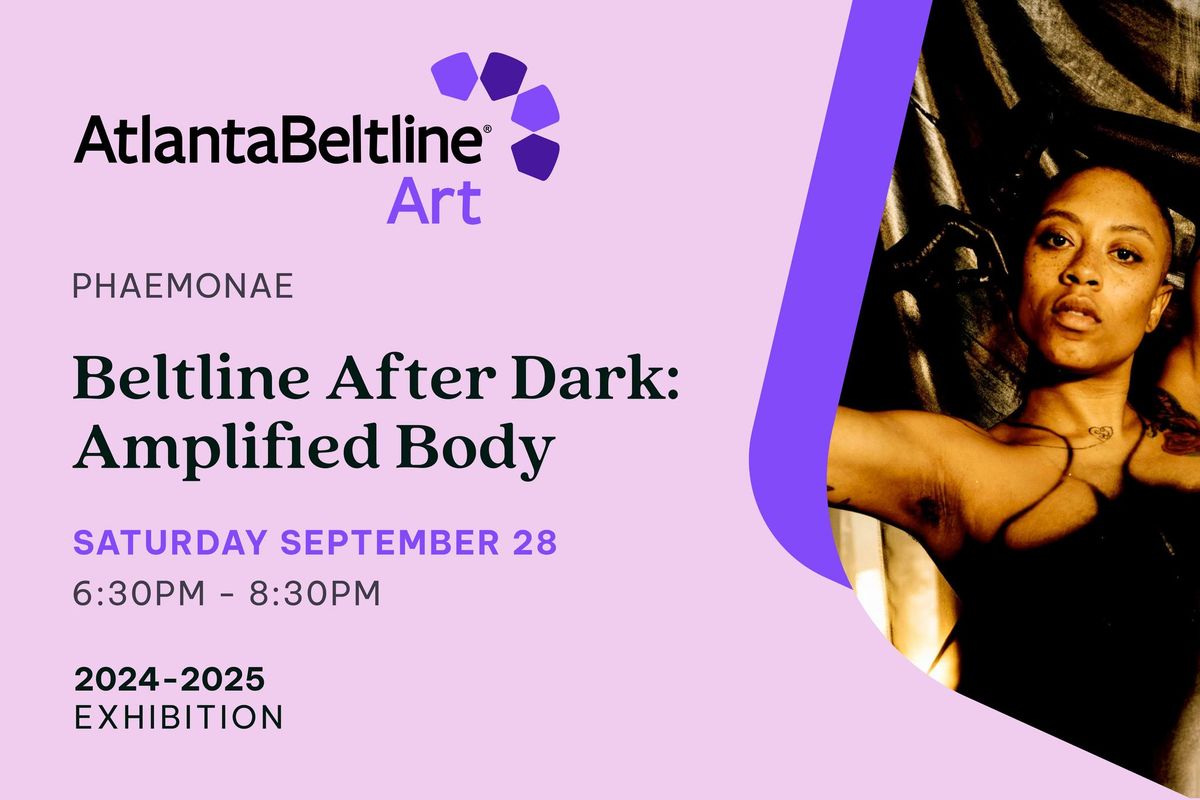 Beltline After Dark: Amplified Body